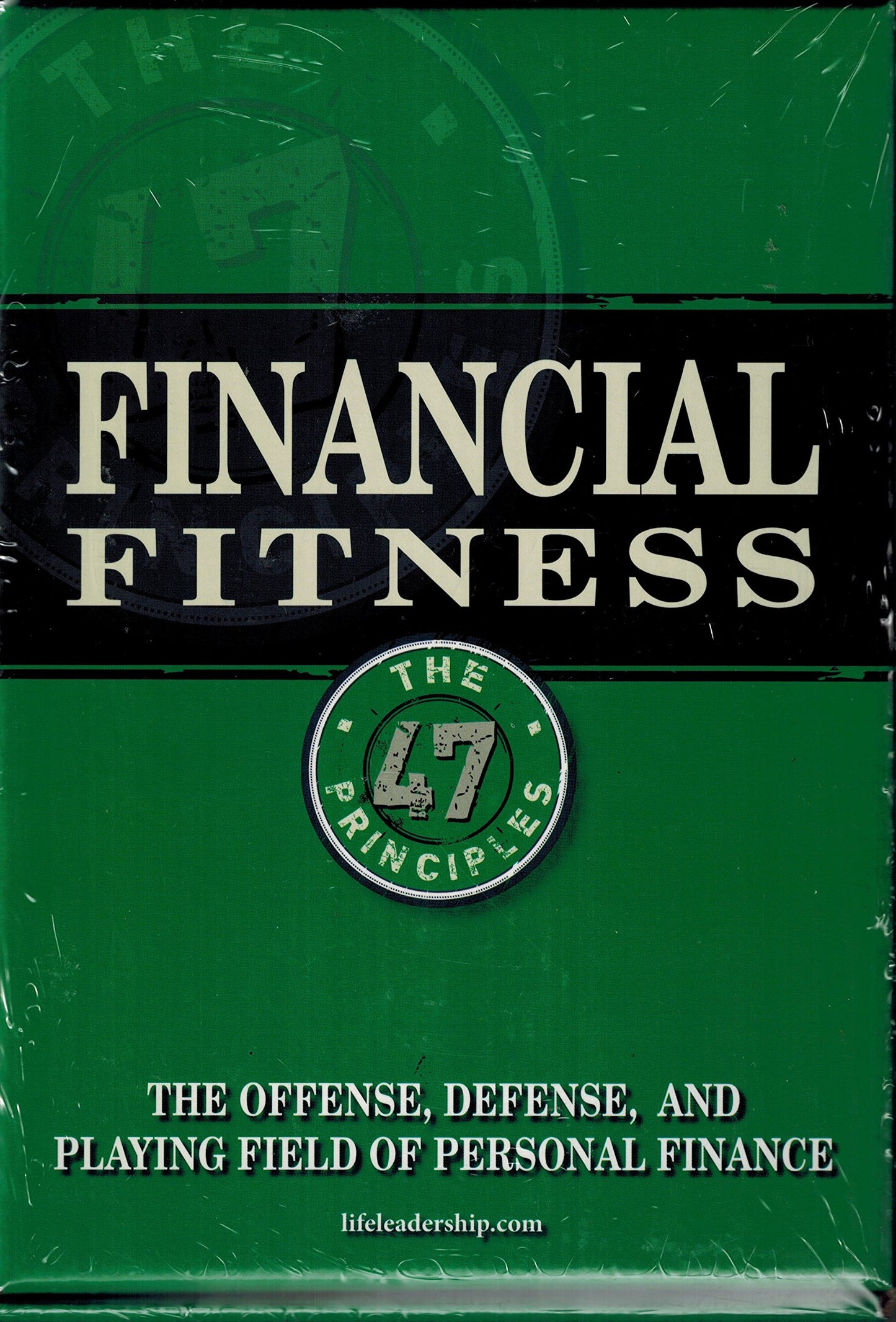 Financial Fitness: The Offense, Defence, and Playing Field of Personal Finance (The 47 Principles)