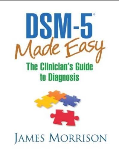 [DSM-5® Made Easy: The Clinician's Guide to Diagnosis] [Author: Morrison, James] [May, 2014]