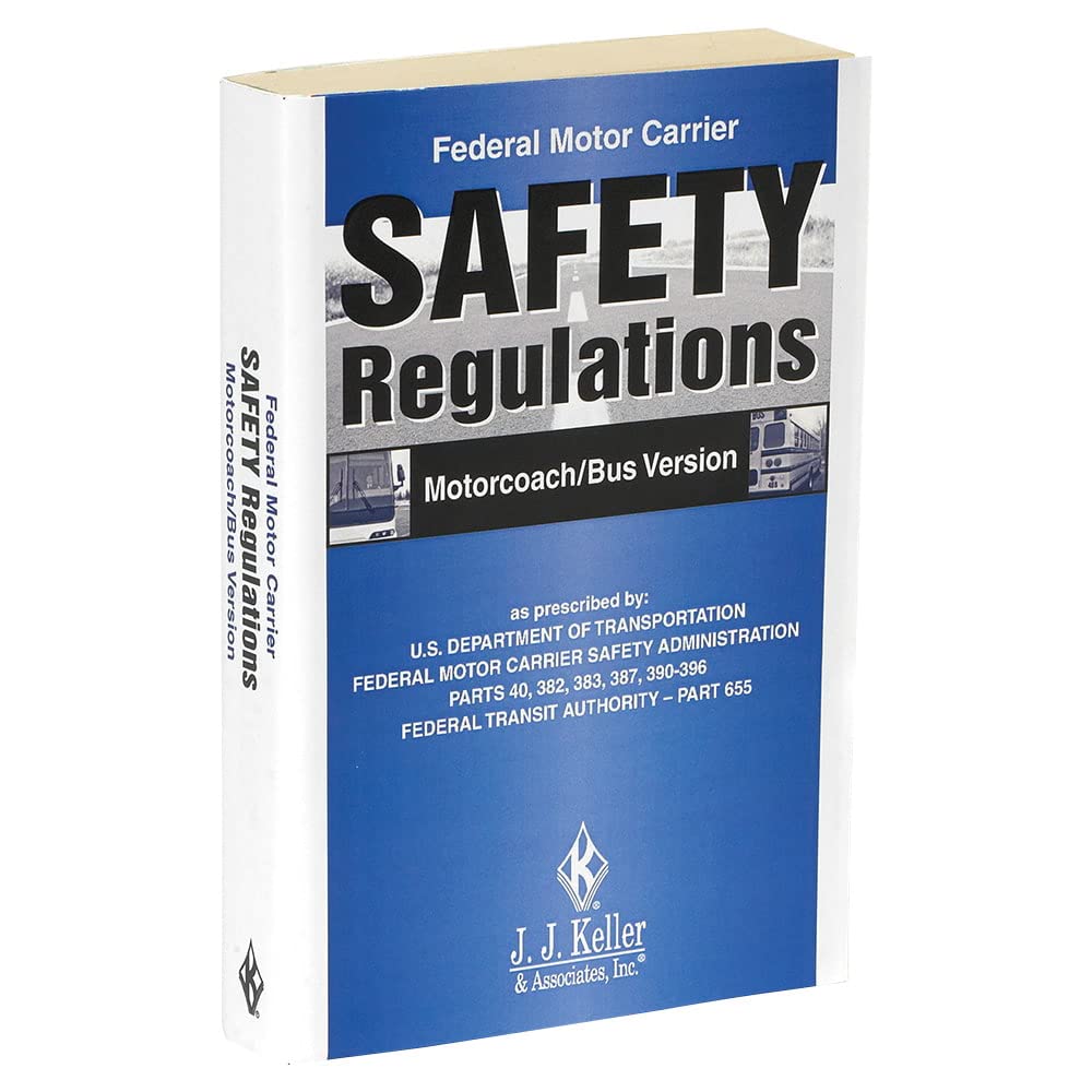 J. J. Keller Federal Motor Carrier Safety Regulations Motorcoach/Bus Guide