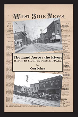 The Land Across the River: The First 150 Years of the West Side of Dayton