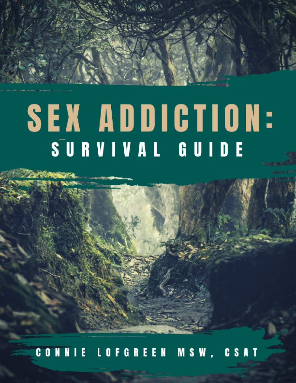 Sex Addiction Survival Guide: A Practical Workbook for Reconnecting to Yourself and Others