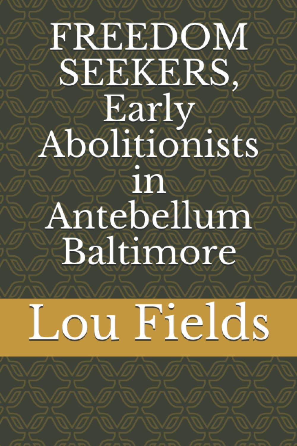 FREEDOM SEEKERS, Early Abolitionists in Antebellum Baltimore