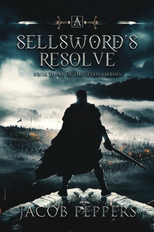A Sellsword's Resolve: Book Three of the Seven Virtues - 254
