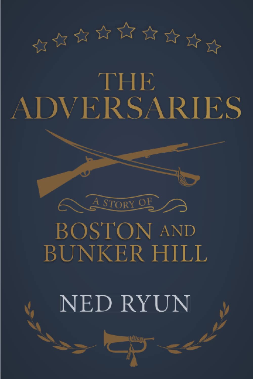 The Adversaries: A Story of Boston and Bunker Hill
