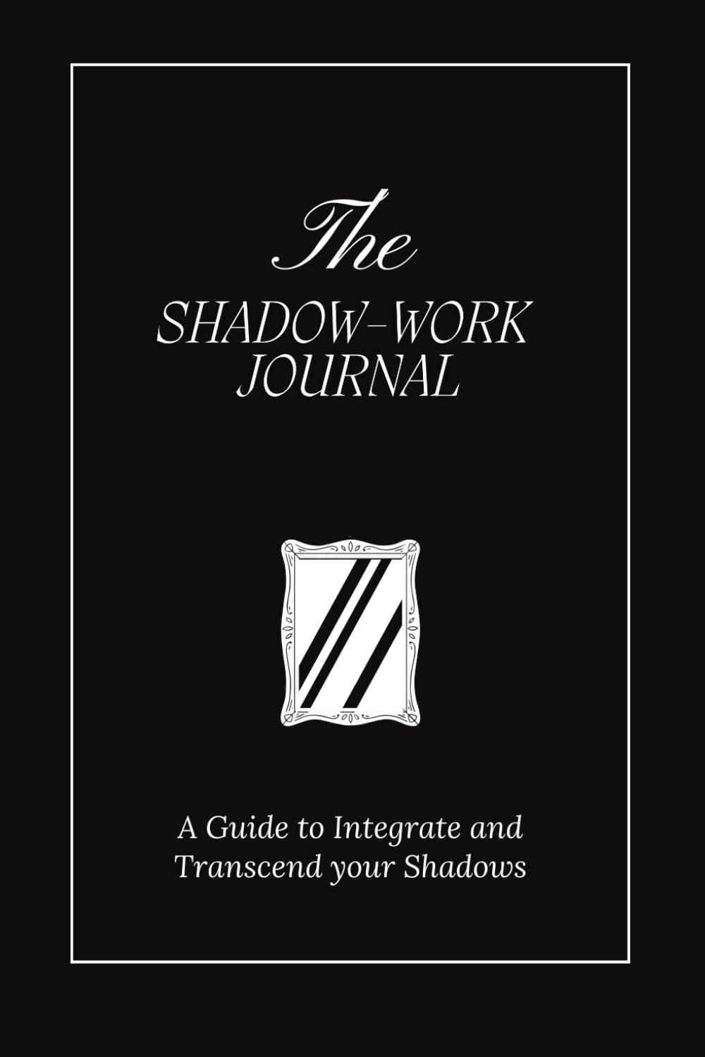 The Shadow Work Journal: A Guide to Integrate and Transcend your Shadows - 8045