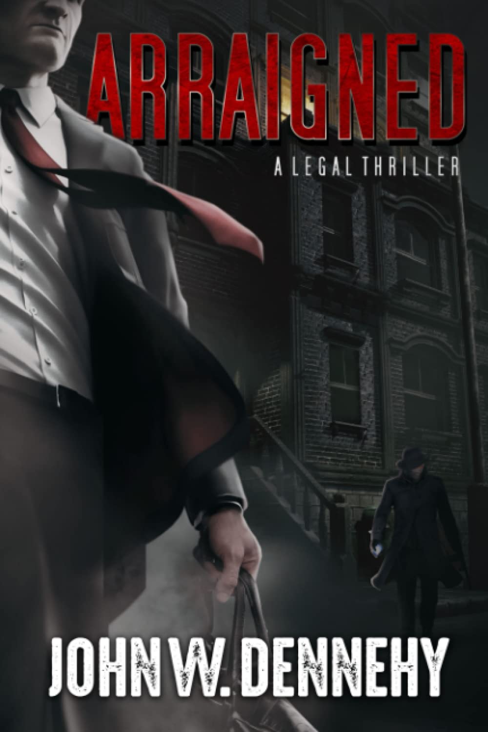 Arraigned: A Legal Thriller (Boston Law)