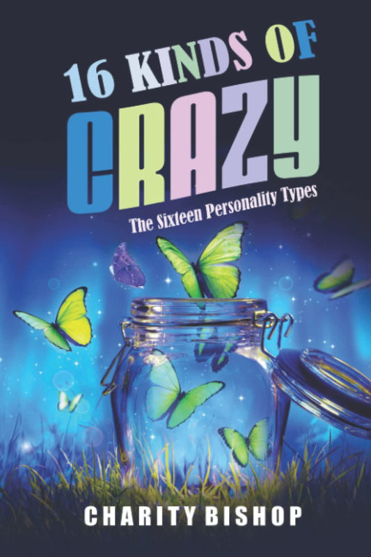 16 Kinds of Crazy: The Sixteen Personality Types - 2099
