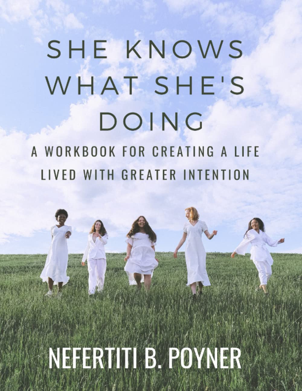 She Knows What She's Doing: A Workbook for Creating a Life Lived with Greater Intention
