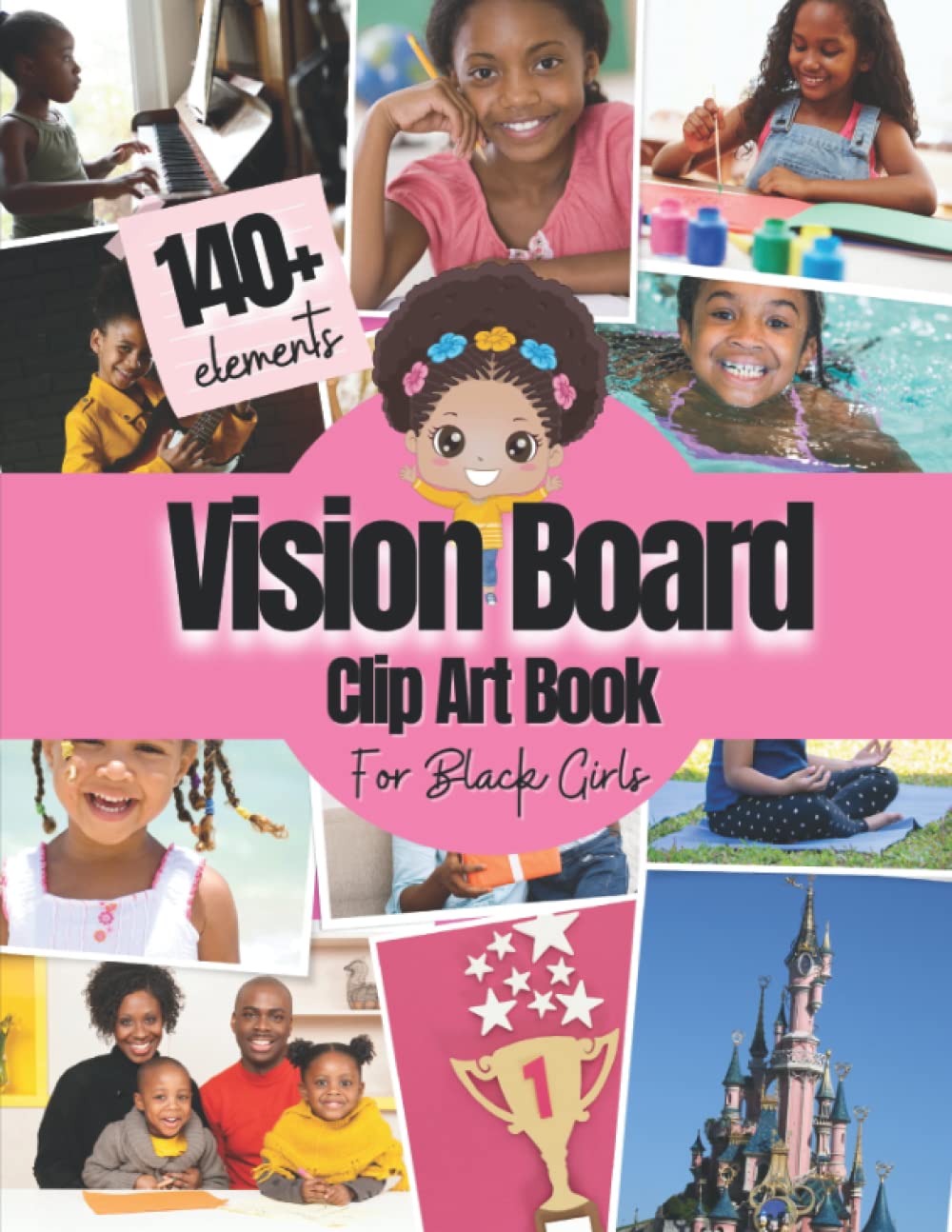 Vision Board Clip Art Book For Black Girls: Over 140 Pictures, Quotes and Words Vision Board Kit for Kids Supplies for Black Girls To Manifest Their ... magazines for kids ) (Vision Board Supplies)