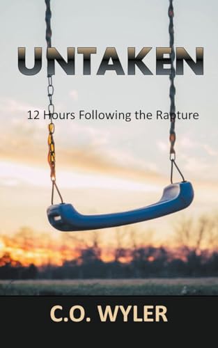 Untaken: 12 Hours Following the Rapture (End Times)