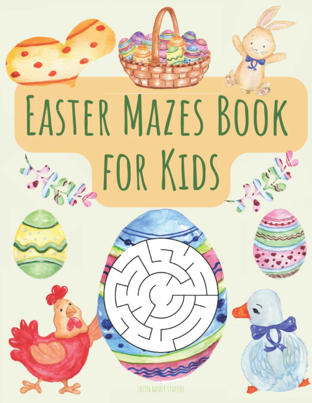 Easter Mazes Book for Kids: Easter Basket Stuffers: 150 Mazes of 3 Difficulty Levels: Activity Book for Kids