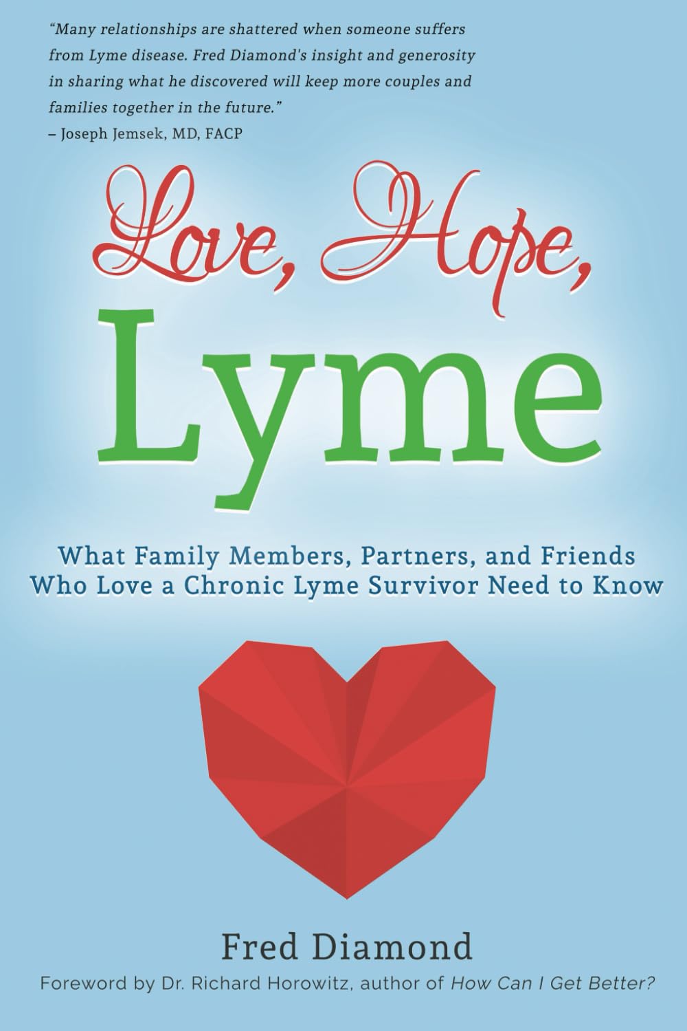 Love, Hope, Lyme: What Family Members, Partners, and Friends Who Love a Chronic Lyme Survivor Need to Know - 6177