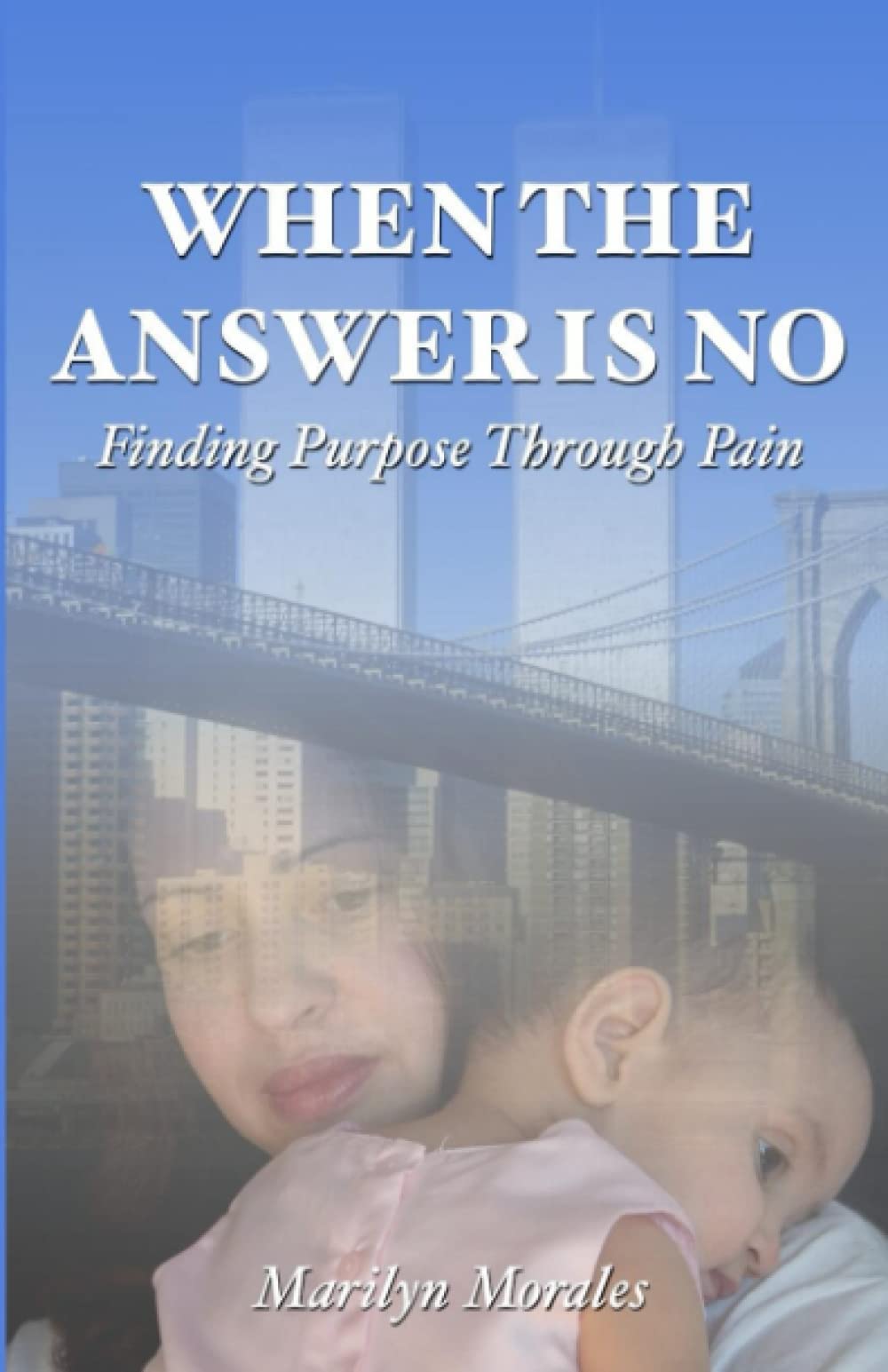 When the Answer is No: Finding Purpose Through Pain