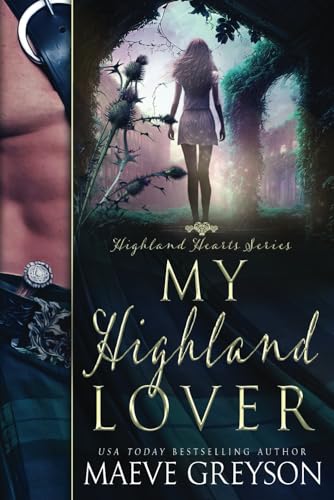 My Highland Lover - A Scottish Historical Time Travel Romance (Highland Hearts - Book 1) - 7409
