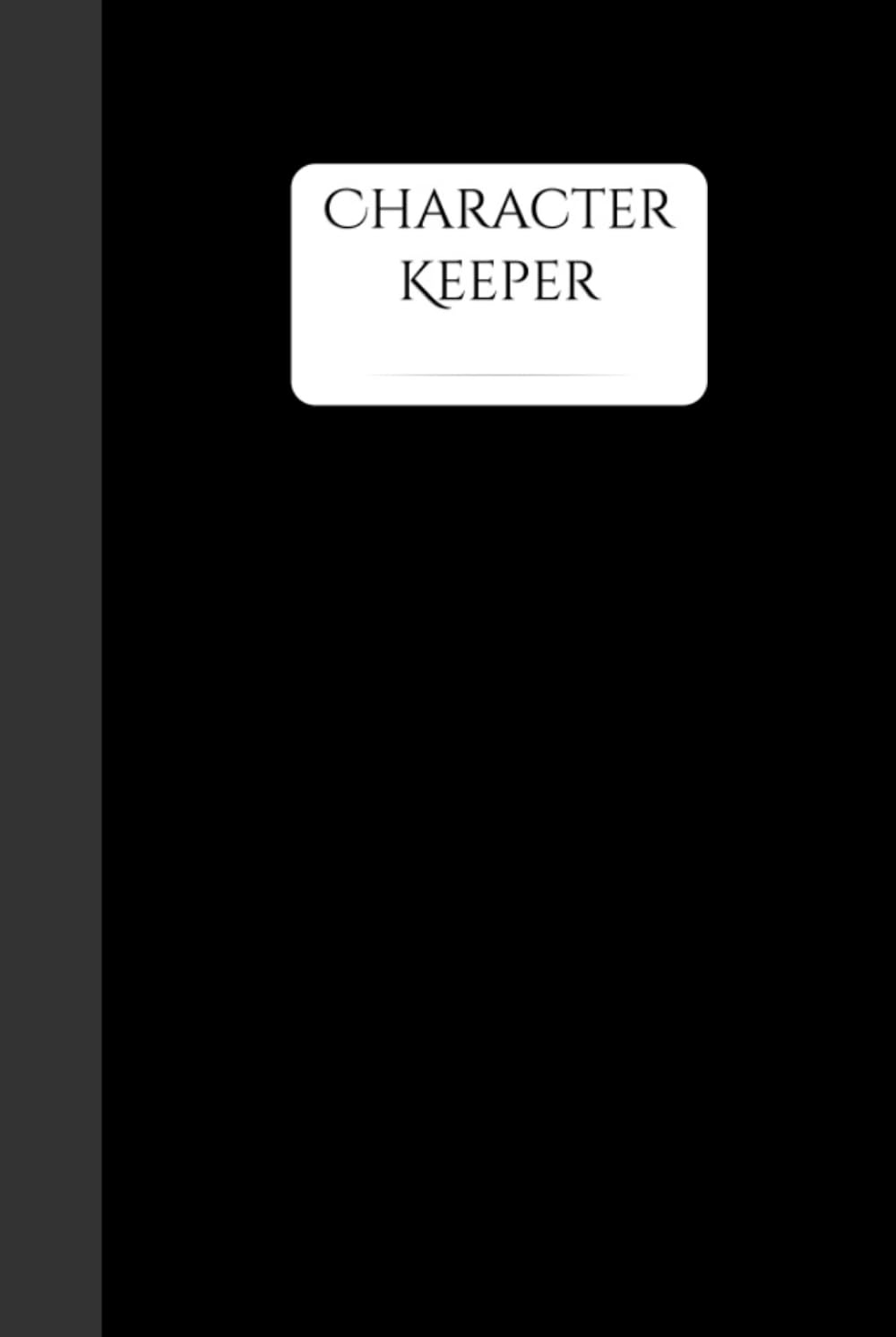 Character Keeper: A character development workbook for writers and creatives (Author Journal) - Black