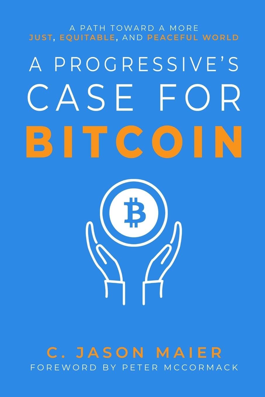 A Progressive's Case for Bitcoin: A Path Toward a More Just, Equitable, and Peaceful World - 5415