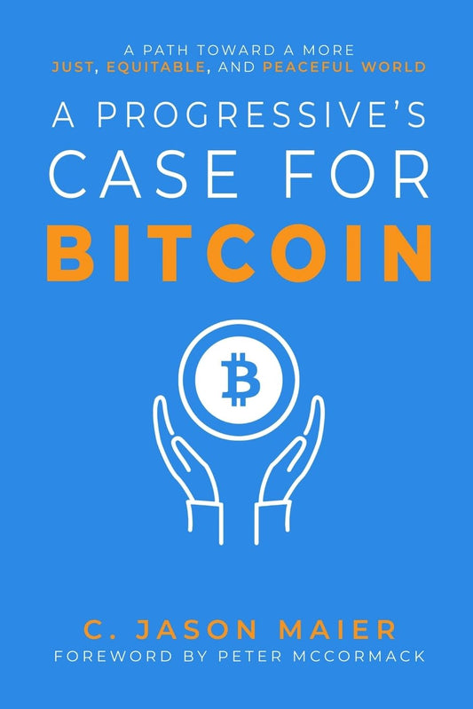 A Progressive's Case for Bitcoin: A Path Toward a More Just, Equitable, and Peaceful World - 5415