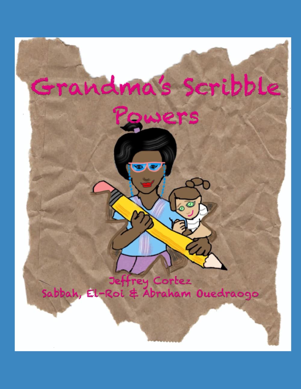 Grandma’s Scribble Powers: (Color Print Edition)