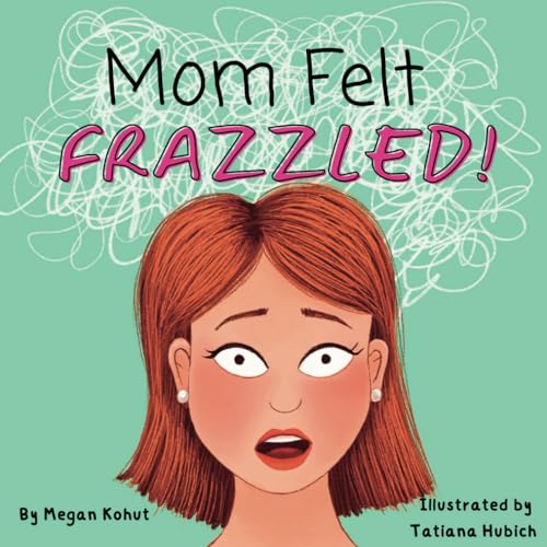 Mom Felt Frazzled! - 7154