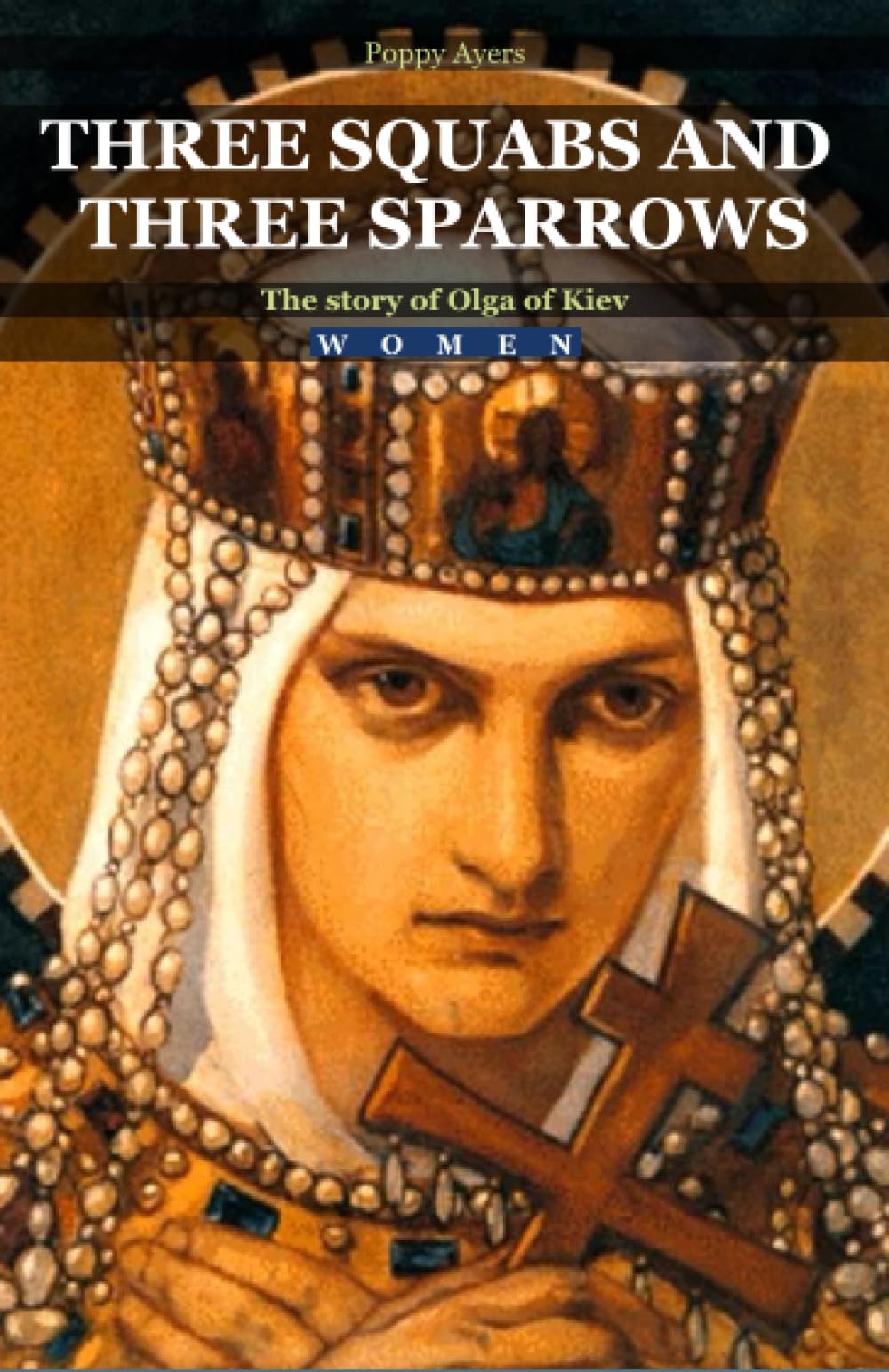 THREE SQUABS AND THREE SPARROWS: The story of Olga of Kiev - 9833