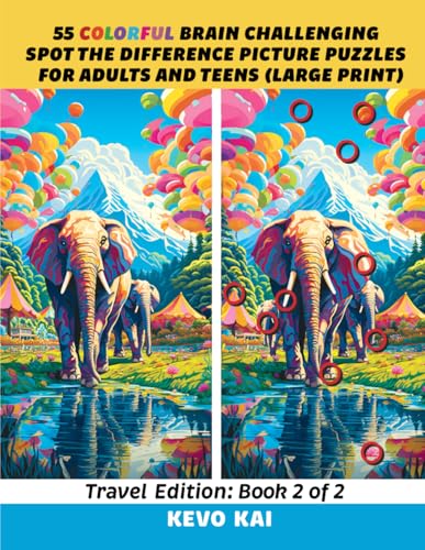 55 Colorful Brain Challenging Spot the Difference Picture Puzzles for Adults and Teens (Large Print): Travel Edition: Book 2 of 2
