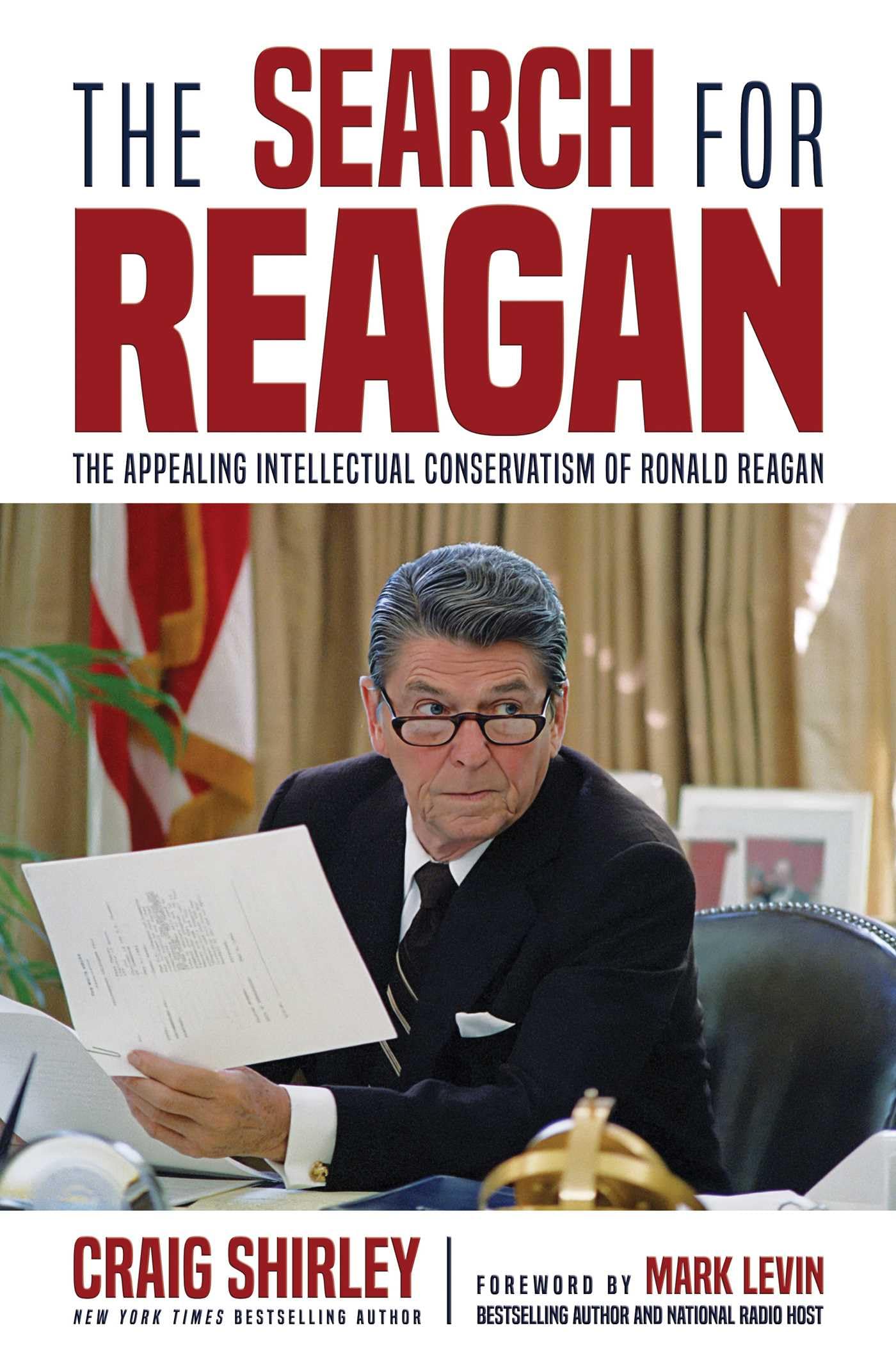 The Search for Reagan: The Appealing Intellectual Conservatism of Ronald Reagan - 5657