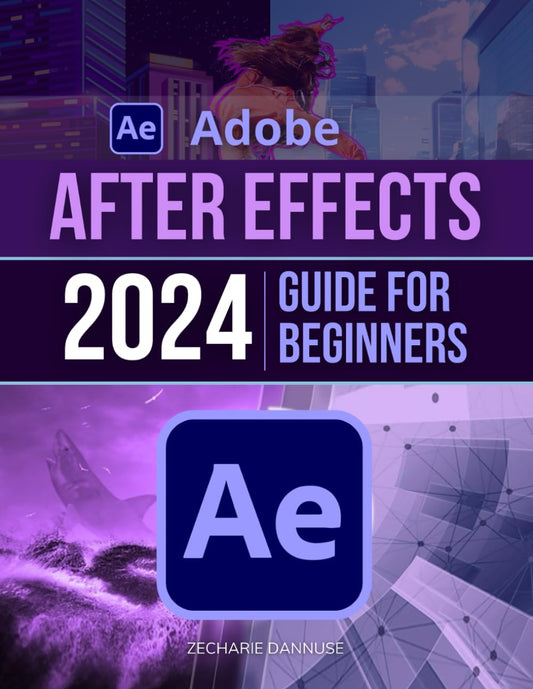 Adobe After Effects 2024 Guide For Beginners: Unlock Creativity: Master Motion Graphics with After Effects - 995