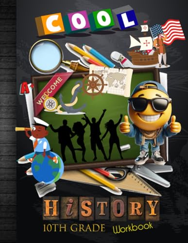 10th Grade History Workbook: Grade 10 US American World History Lesson Homeschool Classroom Curriculum Worksheet Book: With Answer Key, Grades Tracker Sheets and End-of-Year Elevation Form