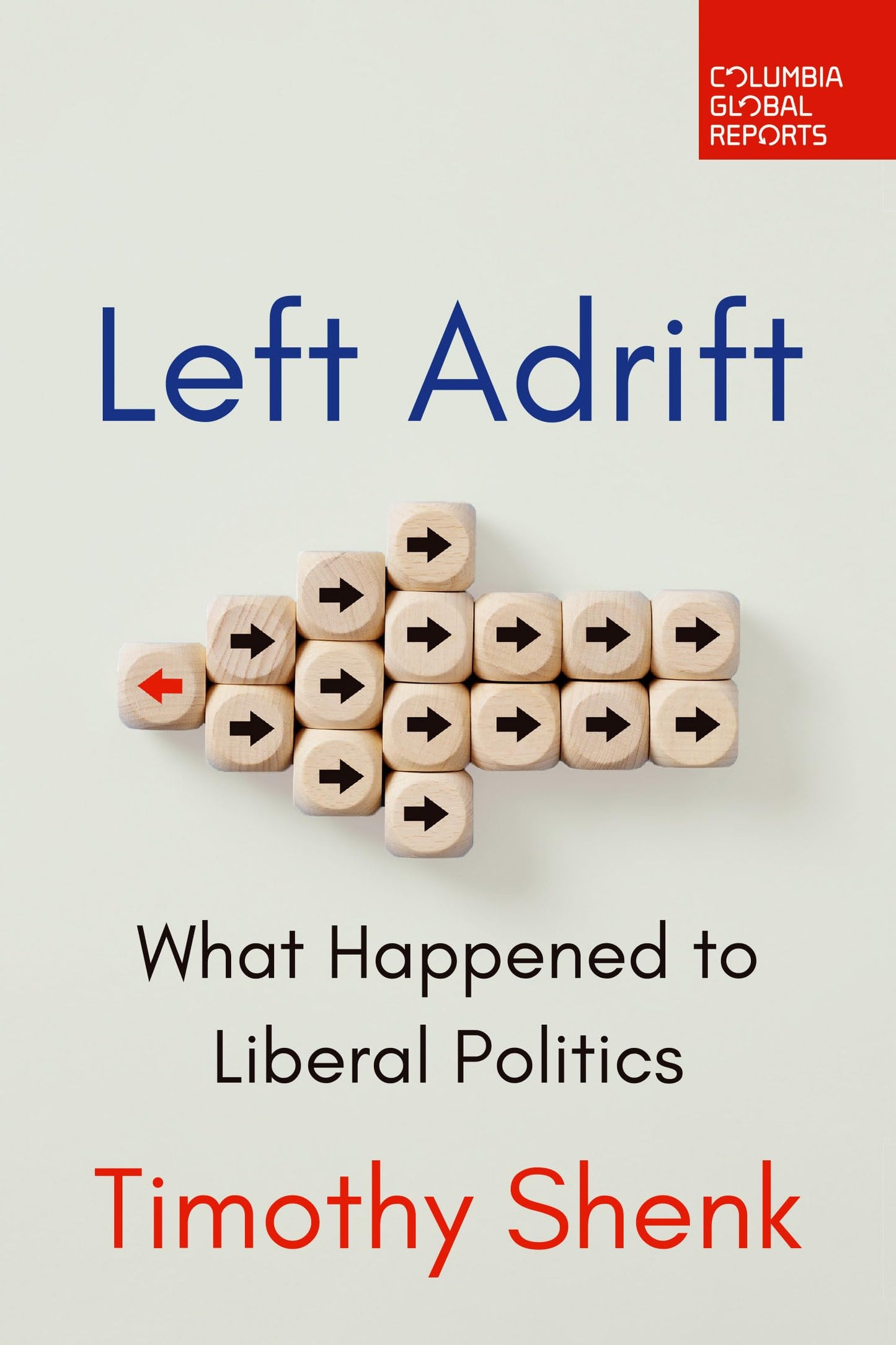 Left Adrift: What Happened to Liberal Politics - 9548