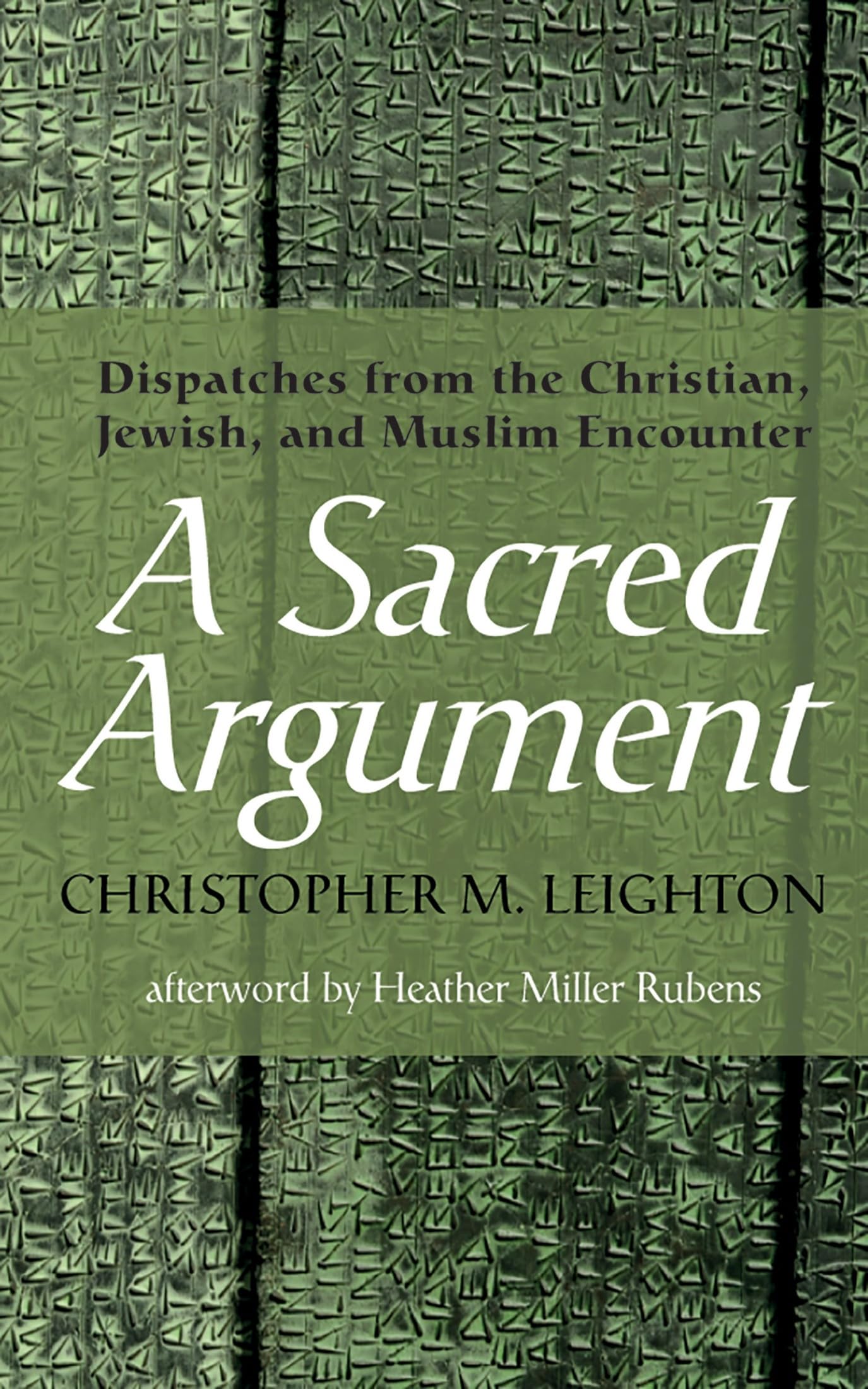 A Sacred Argument: Dispatches from the Christian, Jewish, and Muslim Encounter - 8349