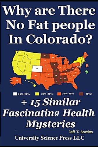 Why Are There No Fat People In Colorado? & 15 Similar Fascinating Health Mysteries