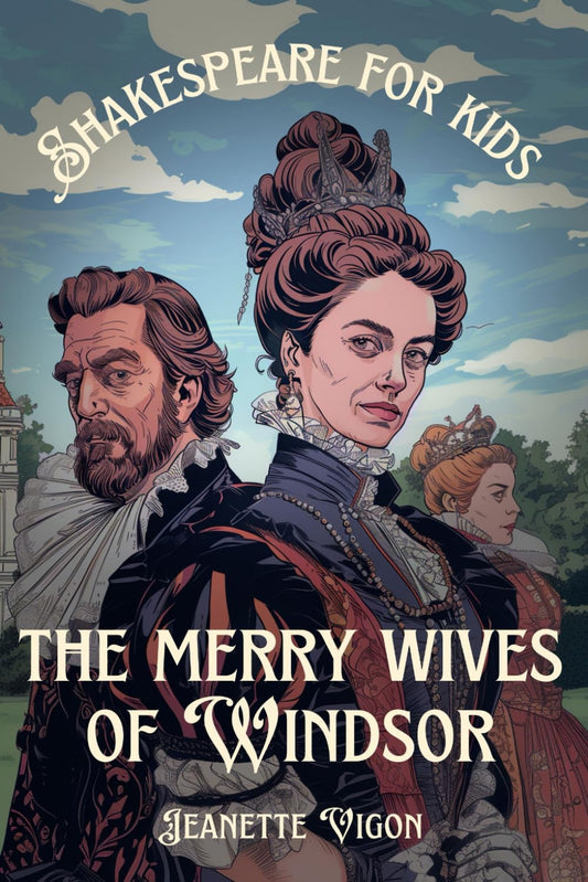 The Merry Wives Of Windsor | Shakespeare for kids: Shakespeare in a language kids will understand and love