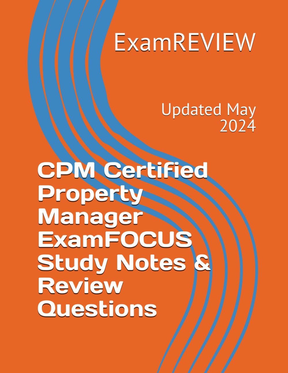CPM Certified Property Manager ExamFOCUS Study Notes & Review Questions