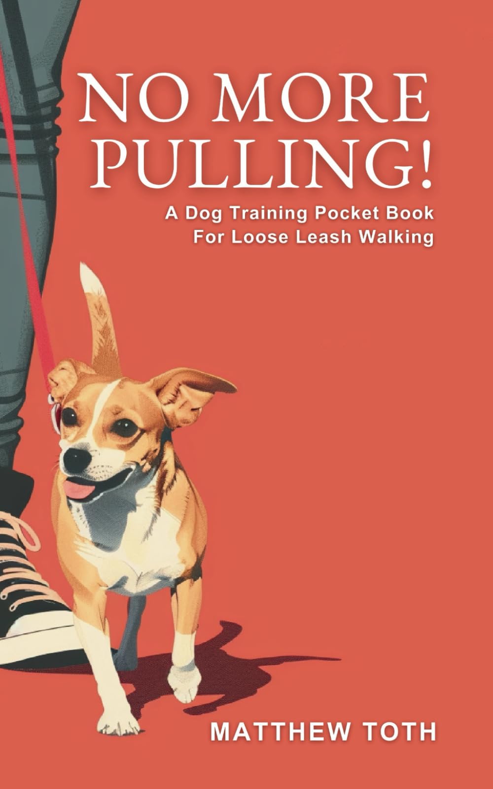 No More Pulling! A Dog Training Pocket Book For Loose Leash Walking
