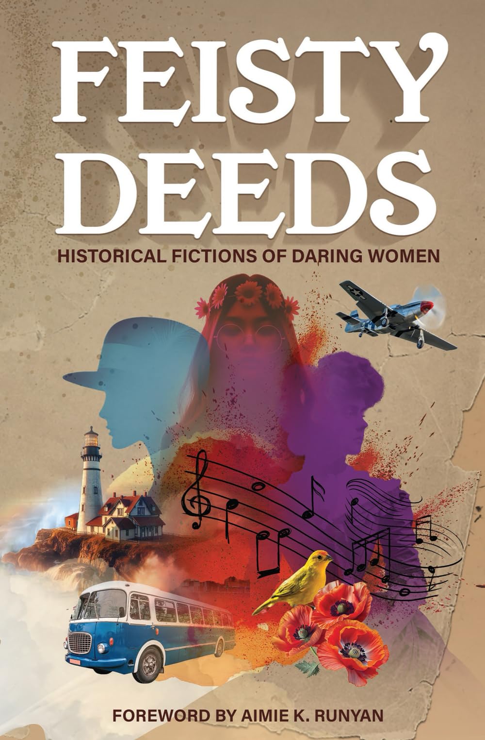 Feisty Deeds: Historical Fictions of Daring Women