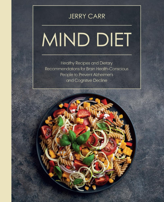 MIND DIET: Brain Health Revolution (FULL-COLOR EDITION) (The Alzheimer's Prevention Food Guide) - 2348