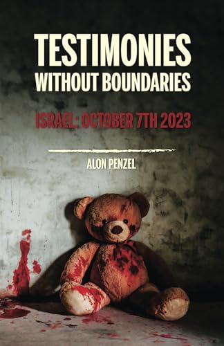 Testimonies Without Boundaries: Israel: October 7th 2023 (Multiple Languages)