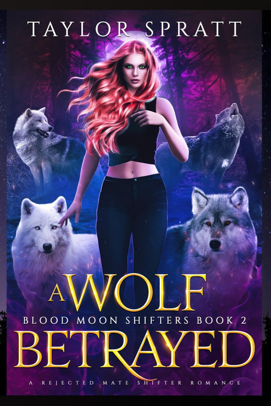 A Wolf Betrayed: A Rejected Mate Shifter Romance (Blood Moon Shifters Book 2)