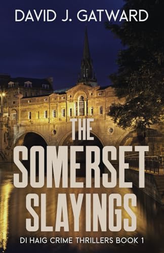 The Somerset Slayings (DI Haig Crime Thrillers)
