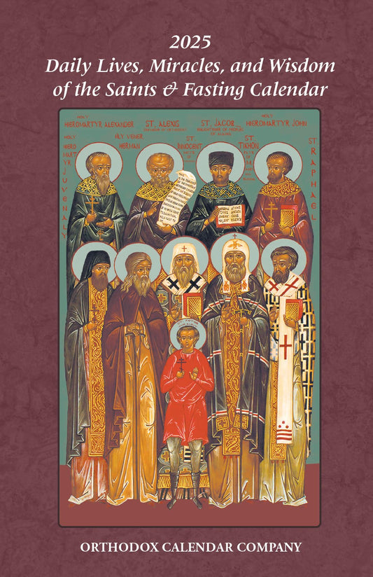 2025 Daily Lives, Miracles, and Wisdom of the Saints & Fasting Calendar