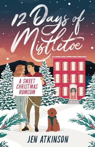 12 Days of Mistletoe: A Sweet Christmas Romantic Comedy - 1238