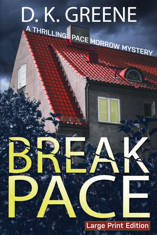 Break Pace: A Thrilling Pace Morrow Mystery (Large Print Edition)