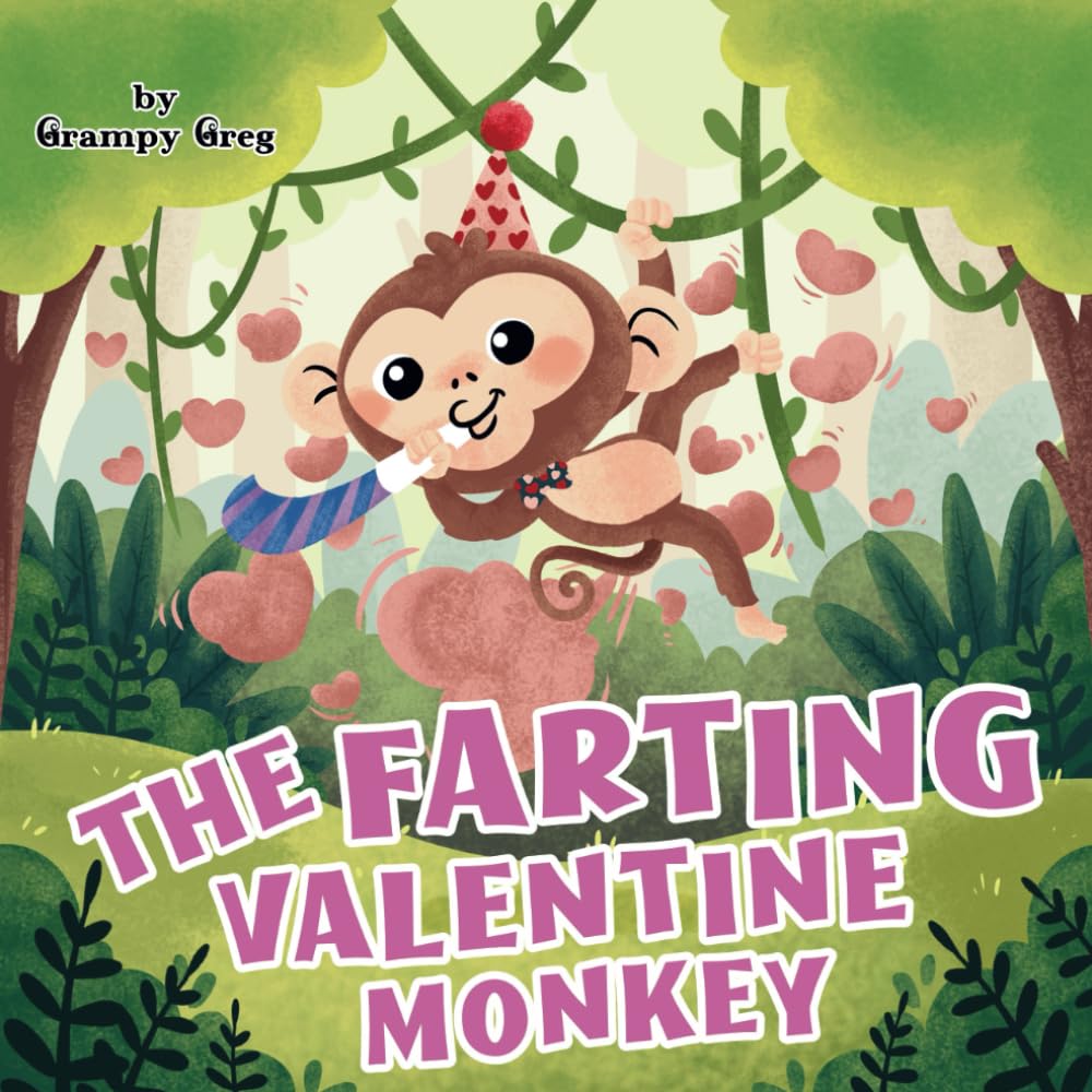 The Farting Valentine Monkey: Farting Book For Kids: Funny Rhyming Story Picture Book For Children & Early Readers Who Love to Toot