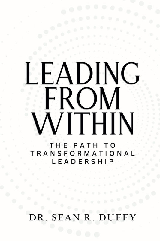 Leading From Within: The Path to Transformational Leadership - 2135