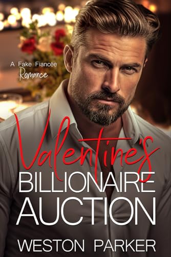 Valentine's Billionaire Auction: A Fake Fiancée Romance