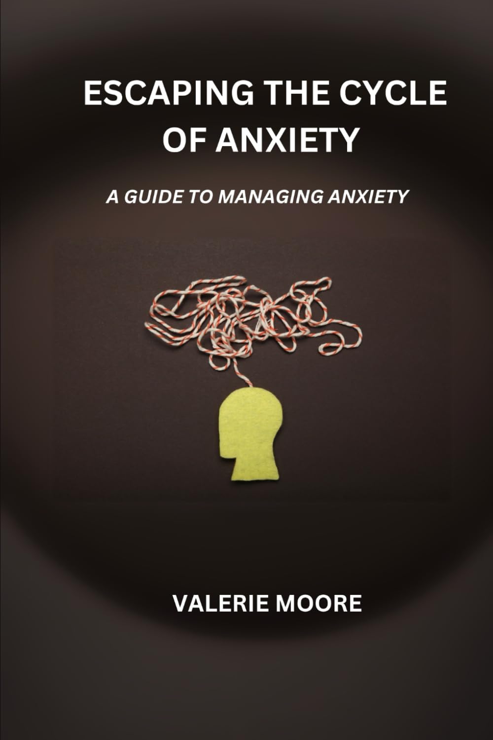 Escaping The Cycle Of Anxiety: A Guide To Managing Anxiety