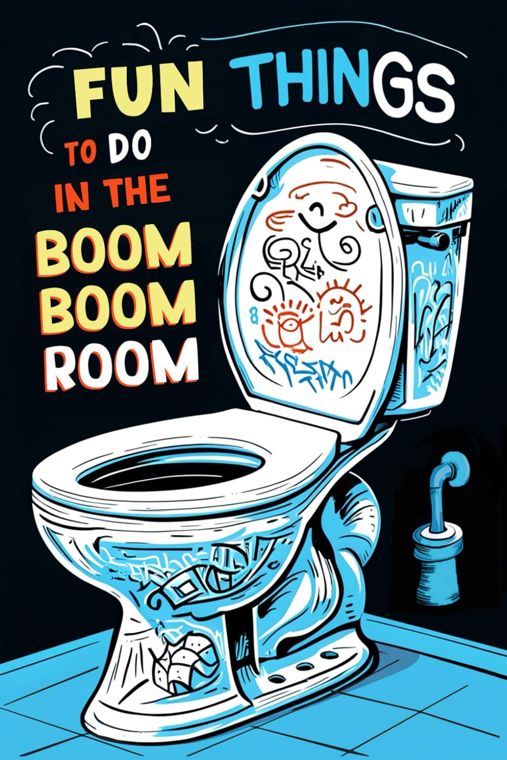 Fun Things To Do in the Boom Boom Room: A Hilarious Bathroom Activity Book featuring Puzzles, Riddles, Sudoku, Trivia, Poop Jokes and Many More ∣ Gag ... Men (Learn A Lot While You Sit on the Pot)