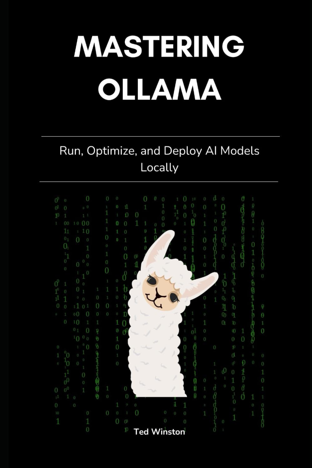 Mastering Ollama: Run, Optimize, and Deploy AI Models Locally