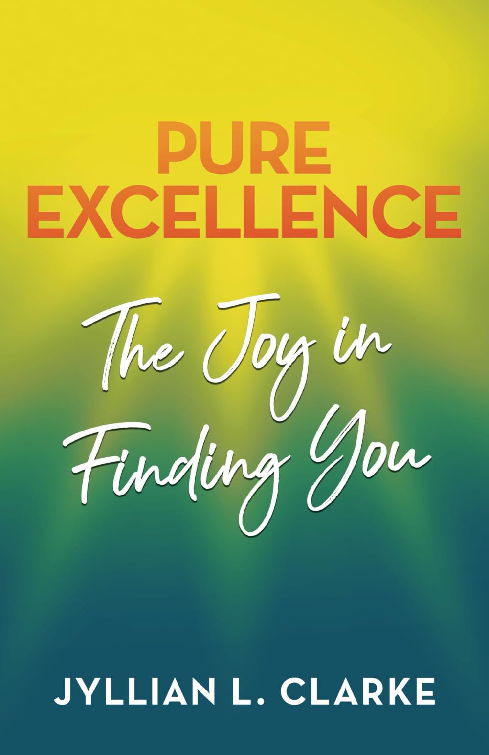 Pure Excellence: The Joy in Finding You