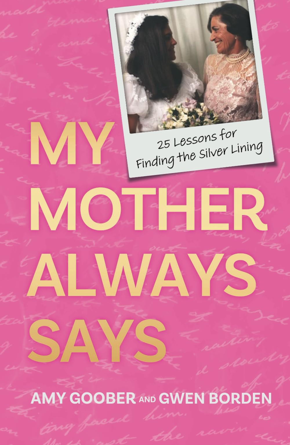 My Mother Always Says: 25 Lessons for Finding the Silver Lining